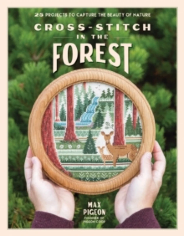 Image of Cross-Stitch in the Forest : 25 Projects to Capture the Beauty of Nature Paperback / softback