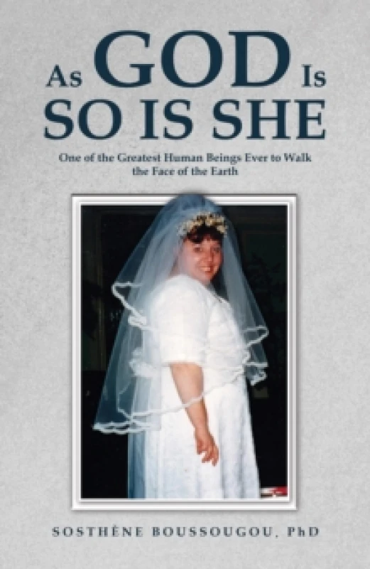 Image of As God Is So Is She : One of the Greatest Human Beings Ever to Walk the Face of the Earth Paperback / softback