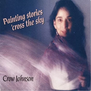 Image of Crow Johnson - Painting Stories 'Cross the Sky CD