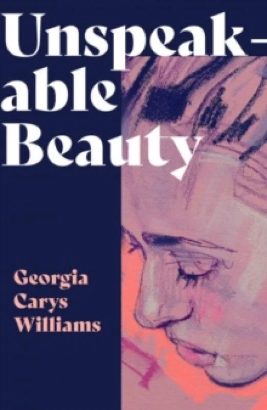 Image of Unspeakable Beauty. Paperback. By Georgia Carys Williams Books