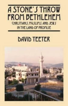Image of Stones Throw from Bethlehem by David Teeter Paperback