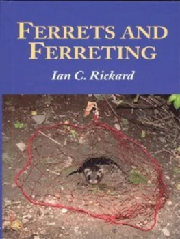 Image of Ferrets and Ferreting by Ian C. Rickard Hardback