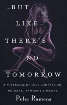 Image of but like Theres No Tomorrow by Peter Rumens Paperback