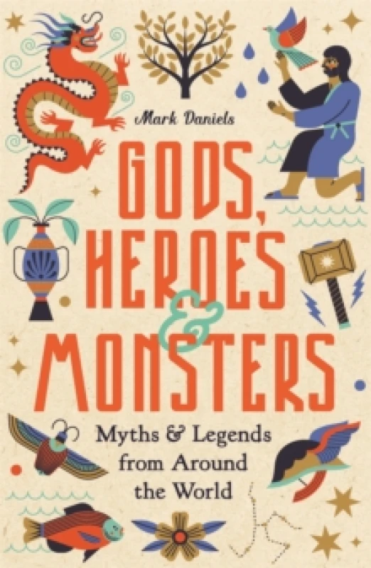 Image of Gods, Heroes and Monsters : Myths and Legends from Around the World Hardback