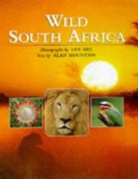 Image of Wild South Africa by Lex Hes and Alan Mountain Hardback
