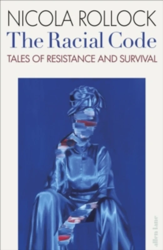 Image of The Racial Code : Tales of Resistance and Survival Hardback