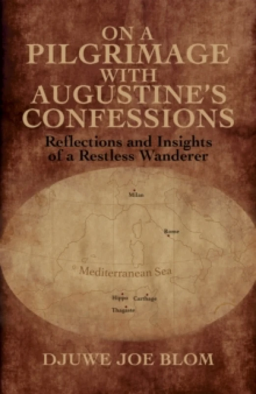 Image of On a Pilgrimage with Augustines Confessions : Reflections and Insights of a Restless Wanderer Paperback / softback