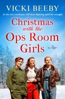 Image of Christmas with the Ops Room Girls : A festive and feel-good WW2 saga