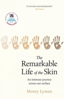 Image of The remarkable life of the skin by Monty Lyman