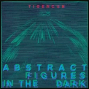 Image of Abstract Figures in the Dark by Tigercub Vinyl Album