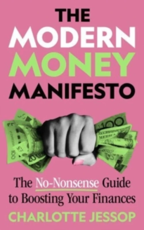 Image of The Modern Money Manifesto : The No-Nonsense Guide to Boosting Your Finances Paperback / softback
