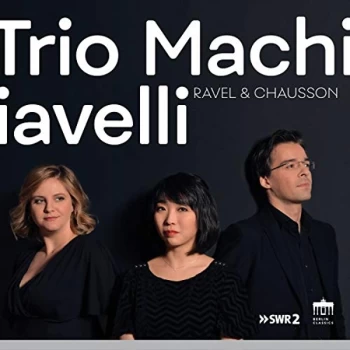 Image of Trio Machiavelli - Trio Machiavelli: Ravel & Chausson CD