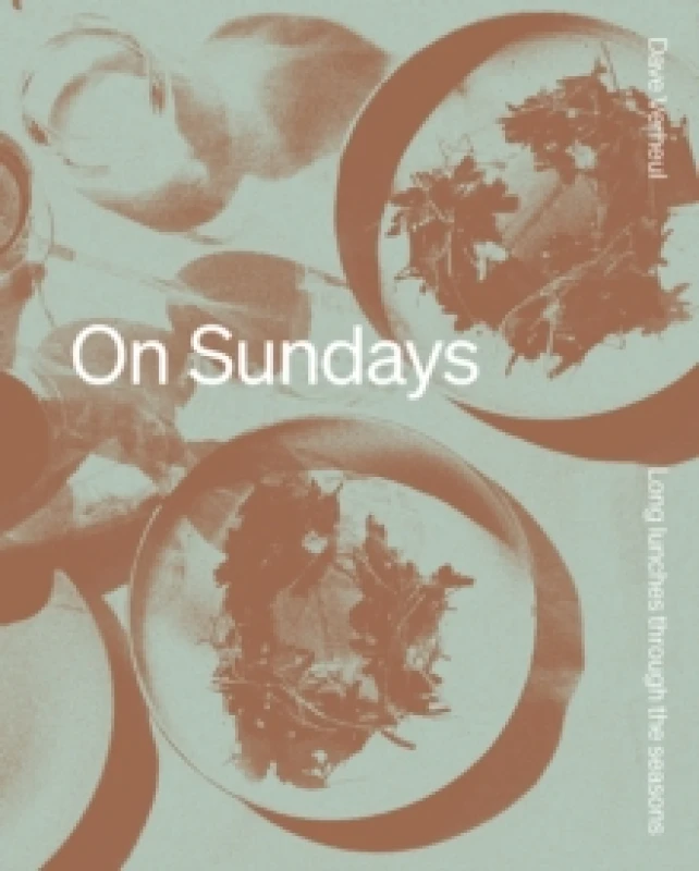 Image of On Sundays : Long Lunches Through the Seasons Hardback