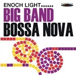 Image of Enoch Light - Big Band Bossa Nova (The New Beat From Brazil) (Music CD)
