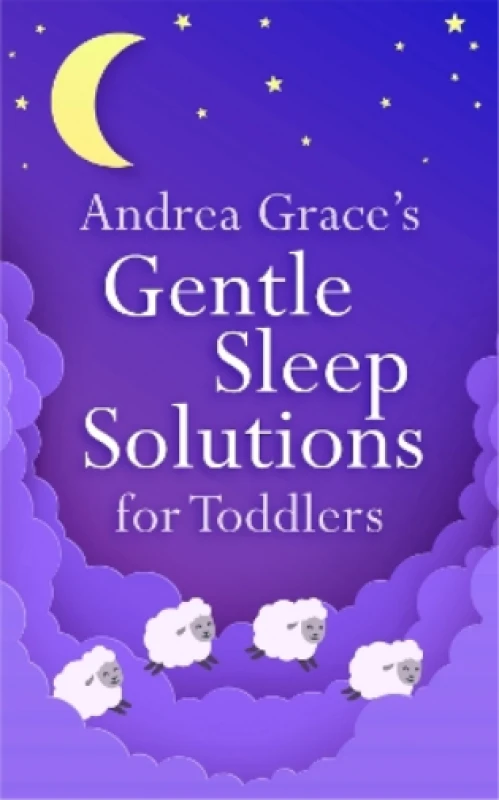 Image of Andrea Grace's Gentle Sleep Solutions for Toddlers Paperback / softback