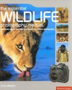 Image of The Essential Wildlife Photography Manual by Christopher Weston Hardback