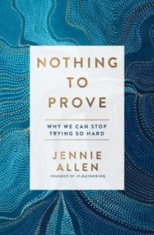 Image of Nothing to prove by Jennie Allen