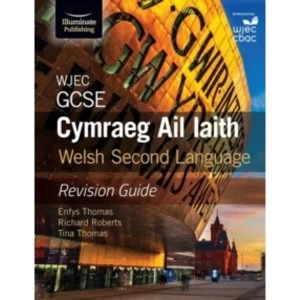 Image of WJEC GCSE Cymraeg Ail Iaith Welsh Second Language: Revision Guide (Language Skills and Practice)