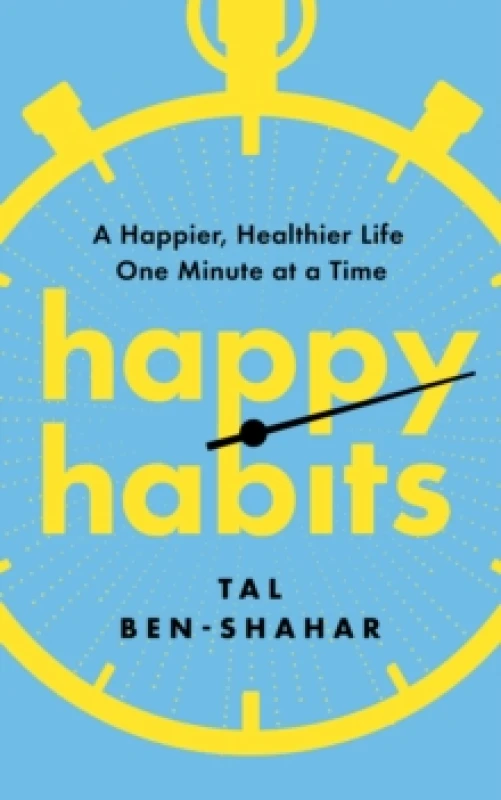 Image of Happy Habits : A Happier, Healthier Life One Minute at a Time Paperback / softback