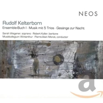 Image of Robert Koller, Sarah Wegener, Musikkollegium Winterthur & Pierre-Alain Monot - Rudolf Kelterborn: Ensemble-Buch I/Musik...
