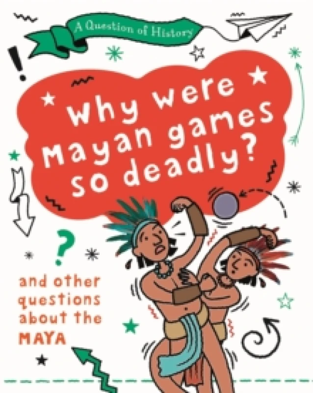 Image of Tim Cooke A Question of History: Why were Maya games so deadly? And other questions about the Maya Book Multi unisex