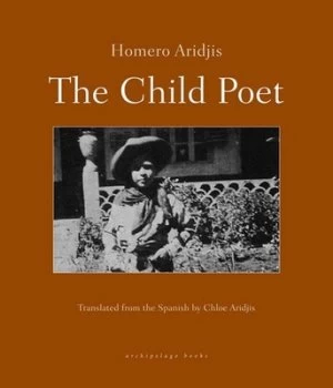 Image of The Child Poet by Homero Aridjis Book