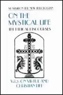 Image of on the mystical life the ethical discourses vol 2 on virtue and christian l