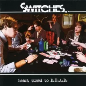 Image of Heart Tuned to Dead by Switches CD Album