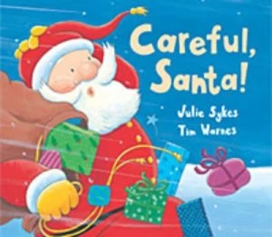 Image of Careful Santa by Julie Sykes and Tim Warnes Hardback