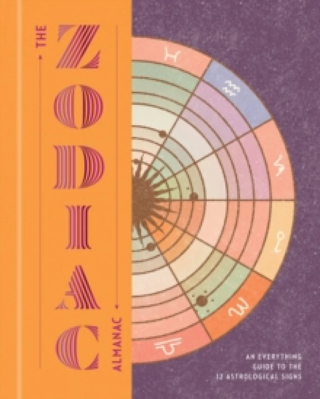 Image of The Zodiac Almanac : An Everything Guide to the 12 Astrological Signs Hardback