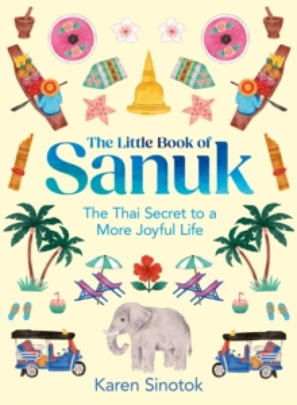 Image of The Little Book of Sanuk. Hardback. By Karen Sinotok Books