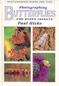 Image of Photographing Butterflies and Other Insects by Paul Hicks Book