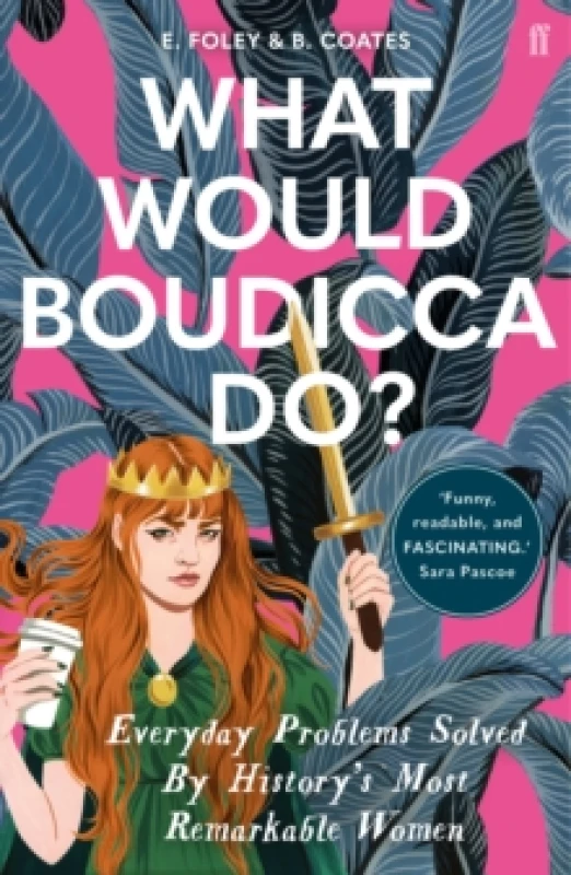 Image of What Would Boudicca Do?. Paperback. By E Foley, B Coates Books