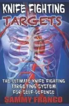 Image of Knife Fighting Targets : The Ultimate Knife Fighting Targeting System for Self-Defense