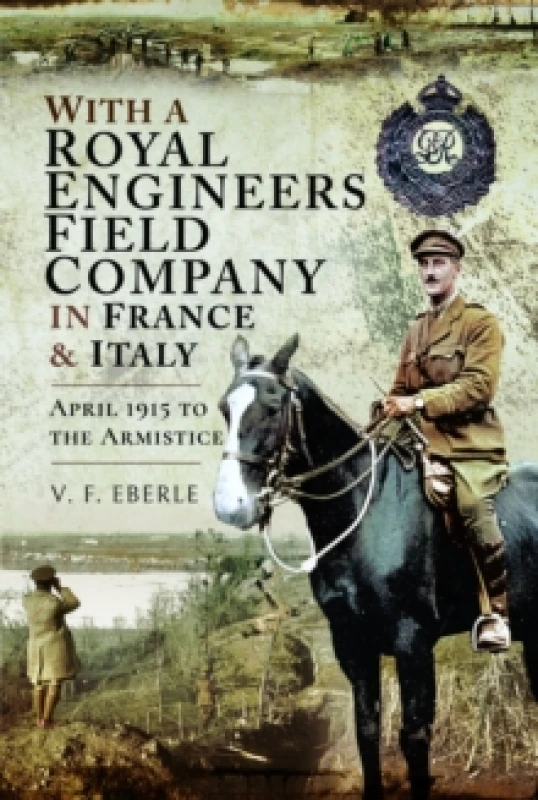 Image of With a Royal Engineers Field Company in France & Italy : April 1915 to the Armistice Paperback / softback