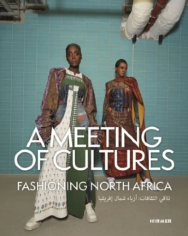 Image of A Meeting of Cultures : Fashioning North Africa Hardback