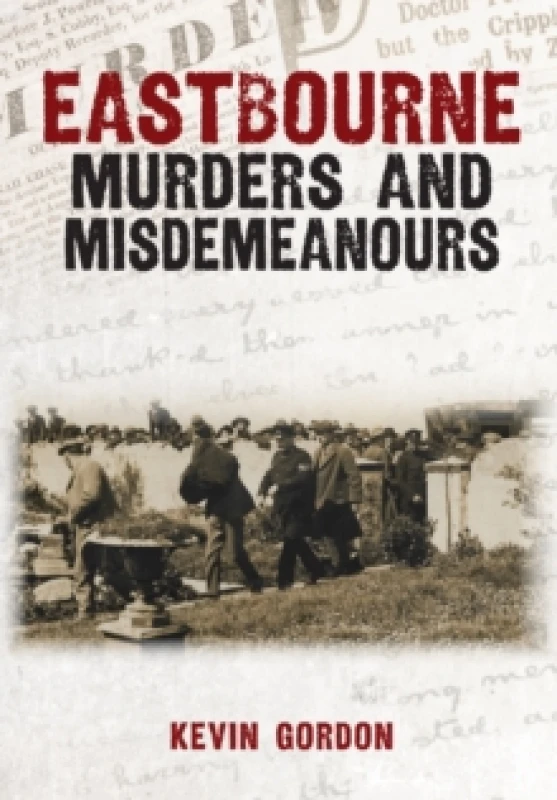 Image of Eastbourne Murders and Misdemeanours Paperback / softback