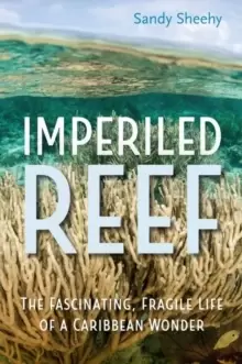 Image of Imperiled Reef : The Fascinating, Fragile Life of a Caribbean Wonder
