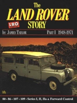 Image of The Land Rover Story. Part 1 1948-1971 by James Taylor Paperback