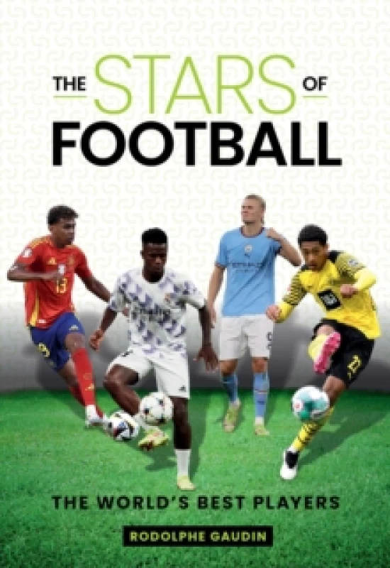 Image of The Stars of Football : The World's Best Players Hardback