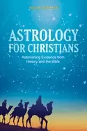 Image of astrology for christians astonishing evidence from history and the bible