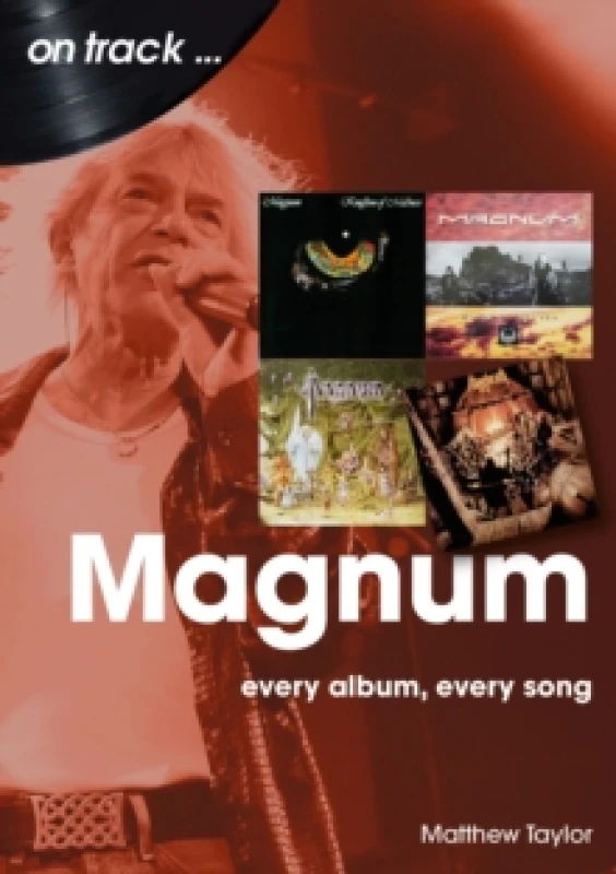 Image of Magnum On Track : Every Album, Every Song Paperback / softback