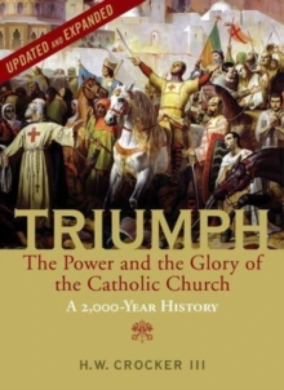 Image of Triumph : The Power and the Glory of the Catholic Church - A 2,000 Year History (Updated and Expanded) Hardback