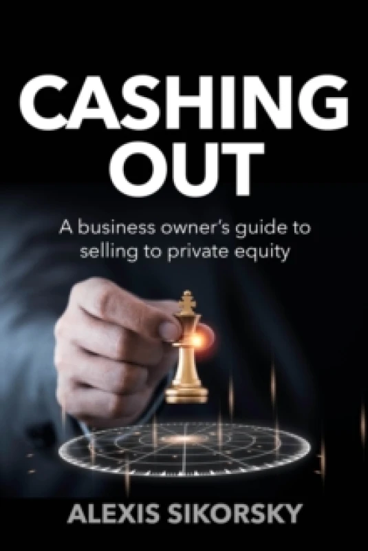 Image of Cashing Out : The business owners guide to selling to private equity Paperback / softback