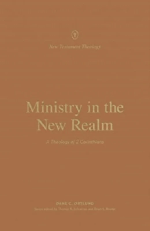 Image of Ministry in the New Realm : A Theology of 2 Corinthians Paperback / softback