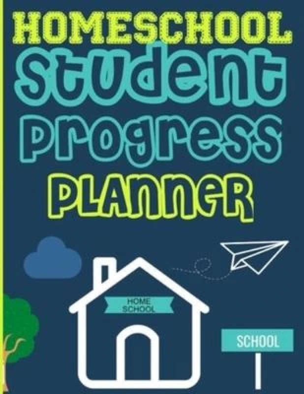 Image of Homeschool Student Progress Planner : A Resource for Students to Plan, Record & Track their Homeschool Subjects and School Year: For One Student Paper