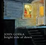 Image of John Gorka - The Bright Side Of Down (Music CD)