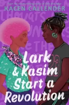 Image of Lark & Kasim Start a Revolution : From the bestselling author of Felix Ever After