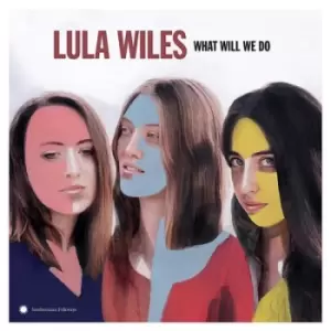 Image of What Will We Do by Lula Wiles CD Album