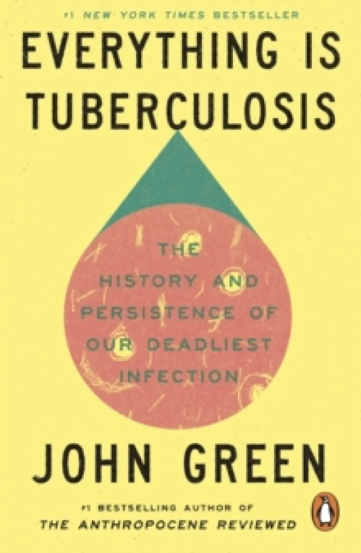 Image of Everything Is Tuberculosis : The History and Persistence of Our Deadliest Infection Paperback / softback